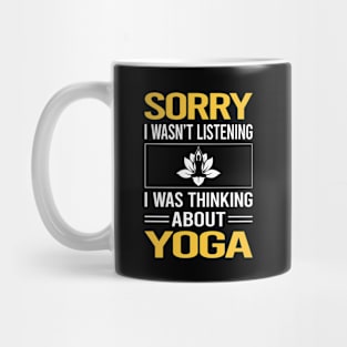 Sorry I Was Not Listening Yoga Mug